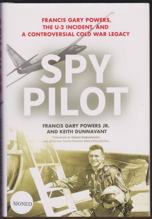 Image for SPY PILOT Francis Gary Powers, the U-2 Incident, and a Controversial Cold War Legacy SPY PILOT Francis Gary Powers, the U-2 Incident, and a Controversial Cold War Legacy