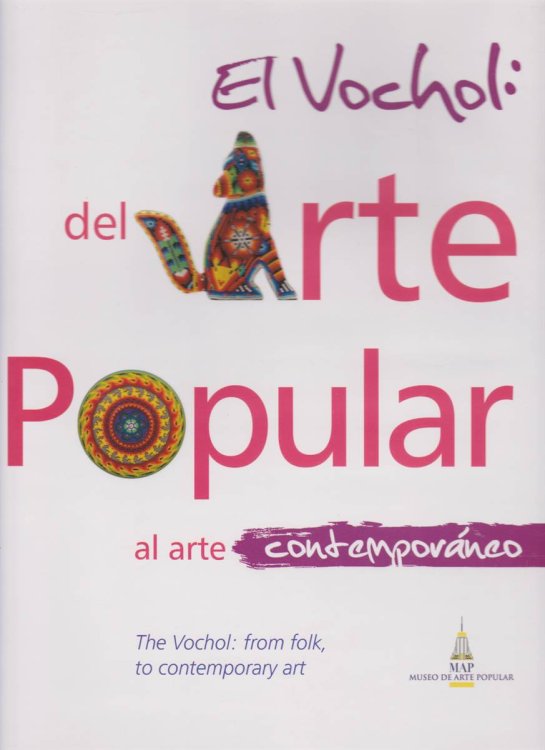 Image for EL VOCHOL DEL ARTE POPULAR, AL ARTE CONTEMPORANEO EL VOCHOL DEL ARTE POPULAR, AL ARTE CONTEMPORANEO