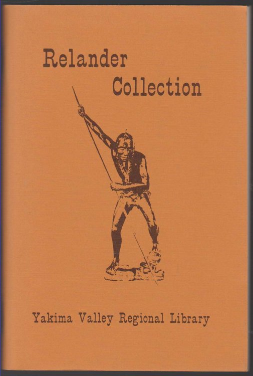 Image for RELANDER COLLECTION. INDEX TO THE RELANDER ARCHIVES IN THE YAKIMA VALLEY REGIONAL LIBRARY A Calendar of Pacific Northwest Americana, with Emphasis on Indians of the Columbia Basin RELANDER COLLECTION. INDEX TO THE RELANDER ARCHIVES IN THE YAKIMA VALLEY REGIONAL LIBRARY A Calendar of Pacific Northwest Americana, with Emphasis on Indians of the Columbia Basin
