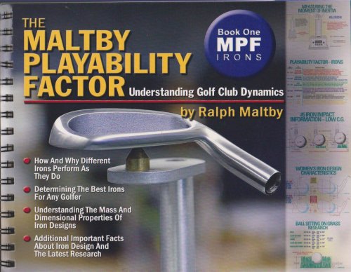 Image for THE MALTBY PLAYABILITY FACTOR; BOOK ONE MPF IRONS BY RALPH D. MALTBY THE MALTBY PLAYABILITY FACTOR; BOOK ONE MPF IRONS BY RALPH D. MALTBY