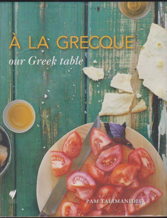 Image for A LA GRECQUE Our Greek Table A LA GRECQUE Our Greek Table