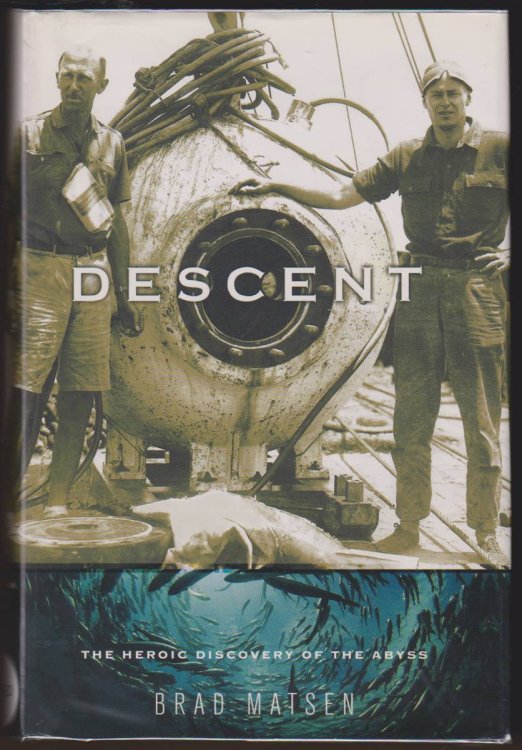 Image for DESCENT The Heroic Discovery of the Abyss DESCENT The Heroic Discovery of the Abyss