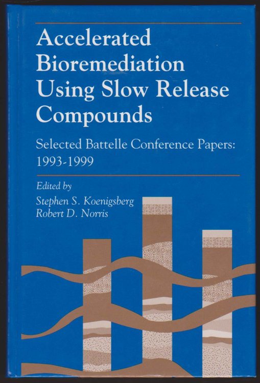 Image for ACCELERATED BIOREMEDIATION USING SLOW RELEASE COMPOUNDS Selected Battelle Conference Papers: 1993-1999 ACCELERATED BIOREMEDIATION USING SLOW RELEASE COMPOUNDS Selected Battelle Conference Papers: 1993-1999