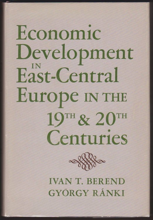 Image for ECONOMIC DEVELOPMENT IN EAST-CENTRAL EUROPE IN THE 19TH AND 20TH CENTURIES ECONOMIC DEVELOPMENT IN EAST-CENTRAL EUROPE IN THE 19TH AND 20TH CENTURIES