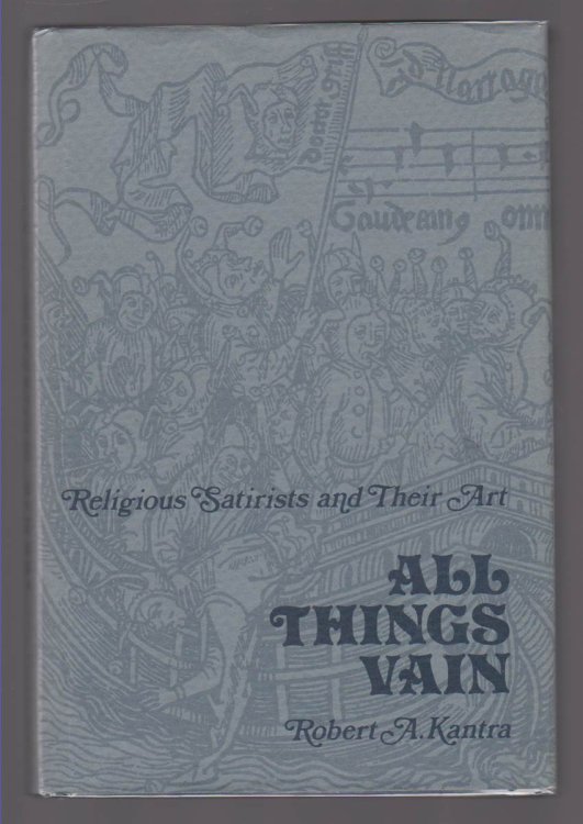 ALL THINGS VAIN Religious Satirists and Their Art