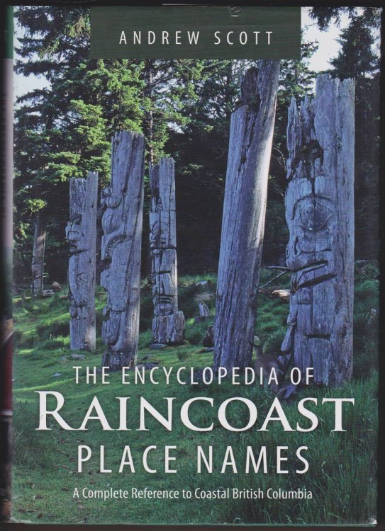 Image for ENCYCLOPEDIA OF RAINCOAST PLACE NAMES ENCYCLOPEDIA OF RAINCOAST PLACE NAMES