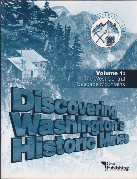 Image for DISCOVERING WASHINGTON'S HISTORIC MINES, VOL. 1 The West Central Cascade Mountains DISCOVERING WASHINGTON'S HISTORIC MINES, VOL. 1 The West Central Cascade Mountains