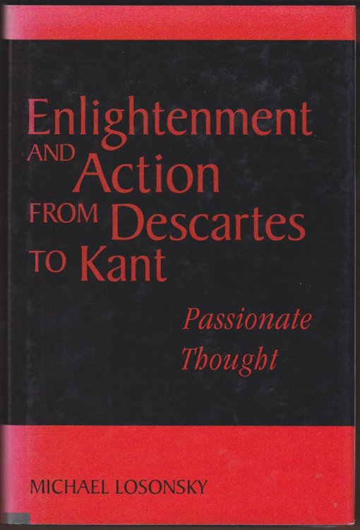Image for ENLIGHTENMENT AND ACTION FROM DESCARTES TO KANT Passionate Thought ENLIGHTENMENT AND ACTION FROM DESCARTES TO KANT Passionate Thought