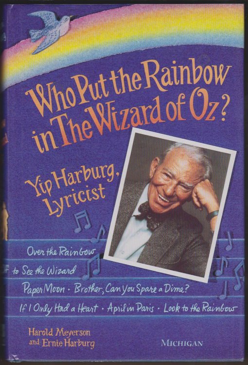 Image for WHO PUT THE RAINBOW IN THE WIZARD OF OZ Yip Harburg, Lyricist WHO PUT THE RAINBOW IN THE WIZARD OF OZ Yip Harburg, Lyricist