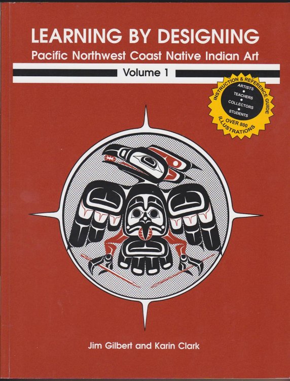 Image for LEARNING BY DESIGNING PACIFIC NORTHWEST COAST NATIVE INDIAN ART, VOL. 1 AND VOL. 2 LEARNING BY DESIGNING PACIFIC NORTHWEST COAST NATIVE INDIAN ART, VOL. 1 AND VOL. 2
