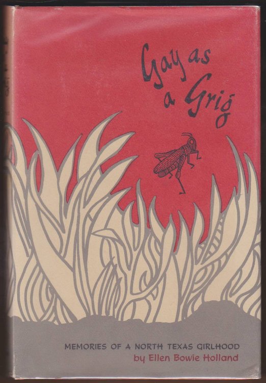 Image for GAY AS A GRIG Memories of a North Texas Girlhood GAY AS A GRIG Memories of a North Texas Girlhood