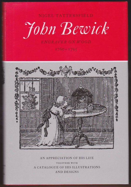 Image for JOHN BEWICK Engraver on Wood, 1760-1795 : an Appreciation of His Life Together with an Annotated Catalogue of His Illustrations and Designs JOHN BEWICK Engraver on Wood, 1760-1795 : an Appreciation of His Life Together with an Annotated Catalogue of His Illustrations and Designs