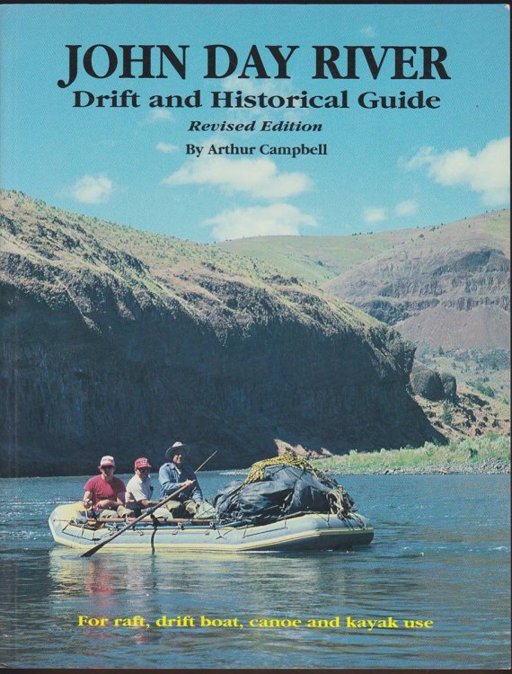 JOHN DAY RIVER Drift and Historical Guide Revised Edition