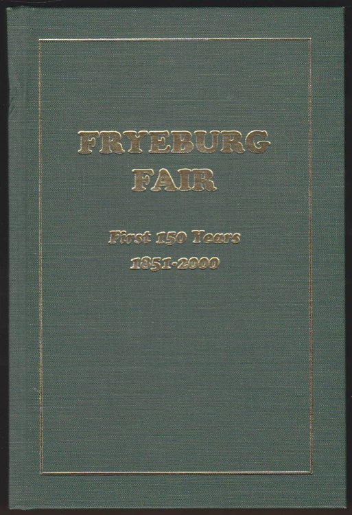 Image for FRYEBURG FAIR First 150 Years 1851-2000 FRYEBURG FAIR First 150 Years 1851-2000