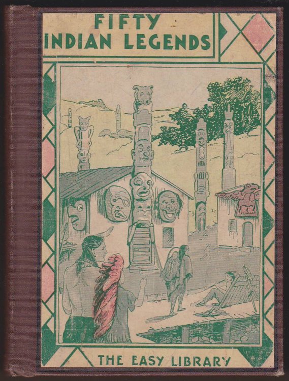 Image for FIFTY INDIAN LEGENDS Stories of Curious Ways of Indian Days FIFTY INDIAN LEGENDS Stories of Curious Ways of Indian Days