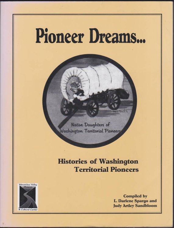 Image for PIONEER DREAMS Histories of Washington Territorial Pioneers PIONEER DREAMS Histories of Washington Territorial Pioneers