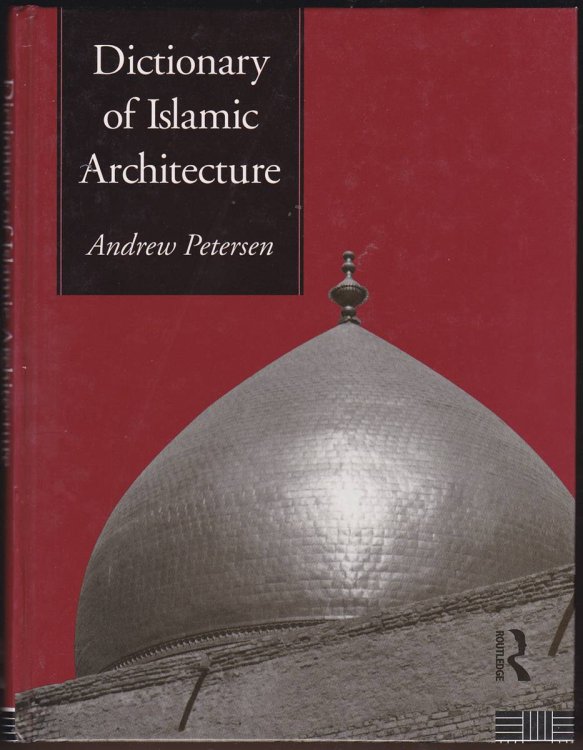 DICTIONARY OF ISLAMIC ARCHITECTURE
