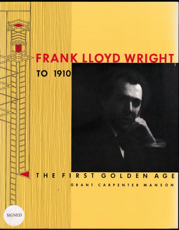 FRANK LLOYD WRIGHT TO 1910 The First Golden Age