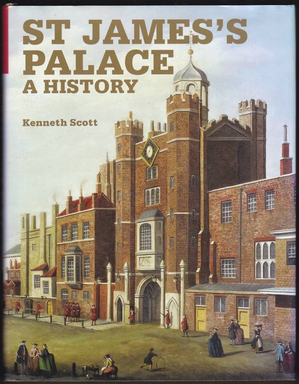 ST JAMES'S PALACE A History