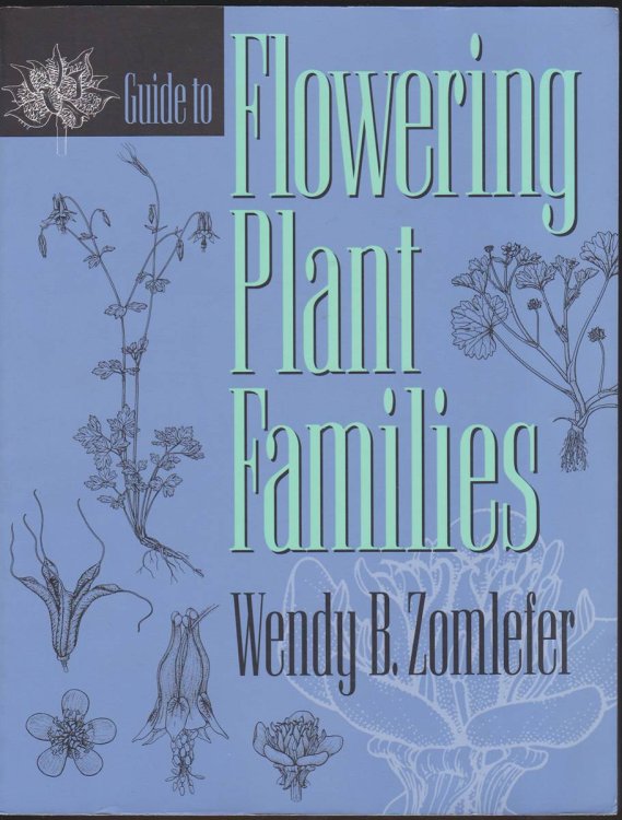 Image for GUIDE TO FLOWERING PLANT FAMILIES GUIDE TO FLOWERING PLANT FAMILIES