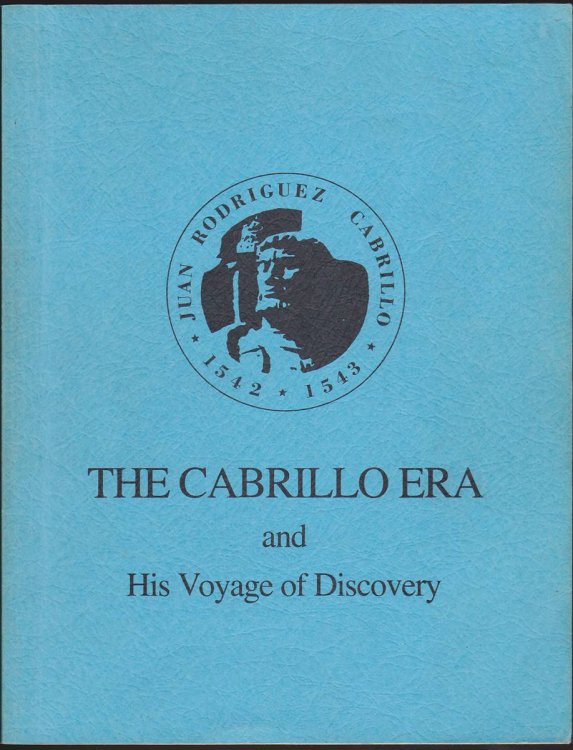 Image for THE CABRILLO ERA AND HIS VOYAGE OF DISCOVERY THE CABRILLO ERA AND HIS VOYAGE OF DISCOVERY