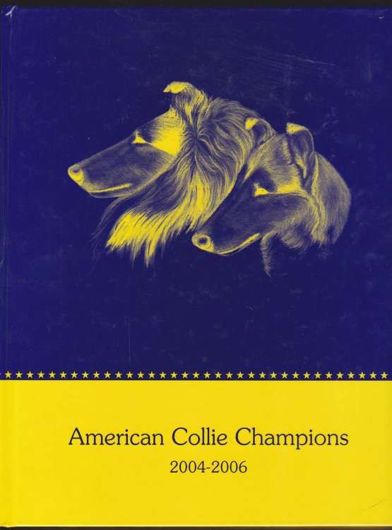Image for AMERICAN COLLIE CHAMPIONS 2004-2006 AMERICAN COLLIE CHAMPIONS 2004-2006
