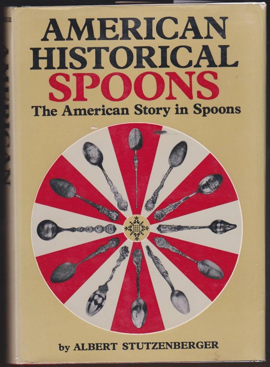 AMERICAN HISTORICAL SPOONS The American Story in Spoons