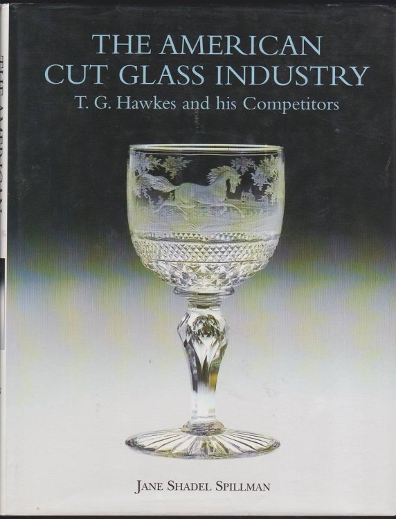 AMERICAN CUT GLASS INDUSTRY T. G. Hawkes and His Competitors