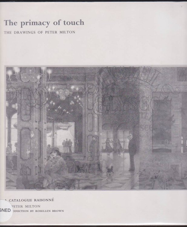 THE PRIMACY OF TOUCH The Drawings of Peter Milton: a Catalogue Raisonne