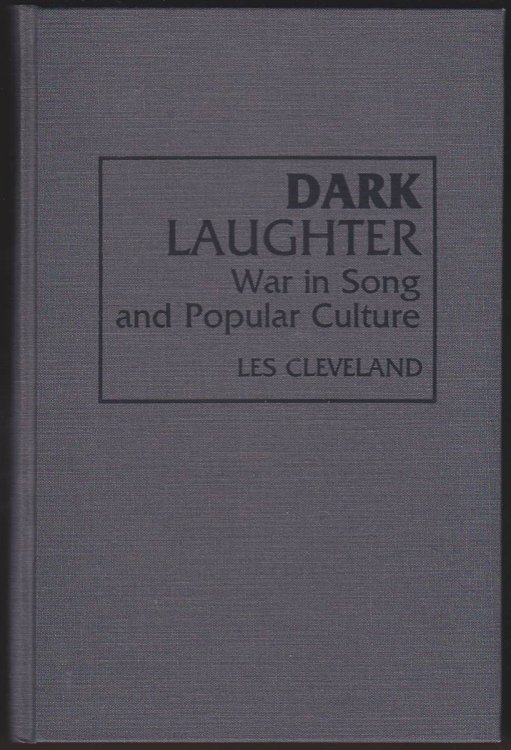 DARK LAUGHTER: WAR IN SONG AND POPULAR CULTURE