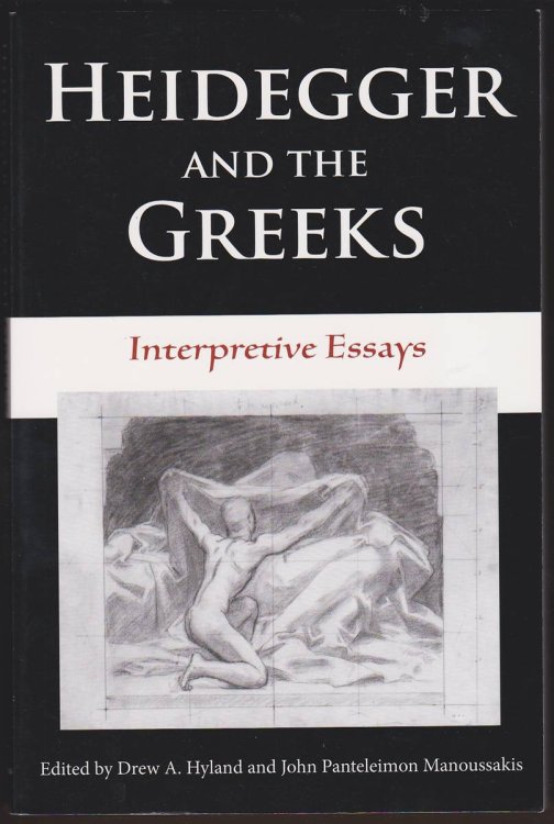 Image for HEIDEGGER AND THE GREEKS Interpretive Essays HEIDEGGER AND THE GREEKS Interpretive Essays