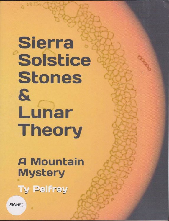 Image for SIERRA SOLSTICE STONES & LUNAR THEORY A Mountain Mystery SIERRA SOLSTICE STONES & LUNAR THEORY A Mountain Mystery