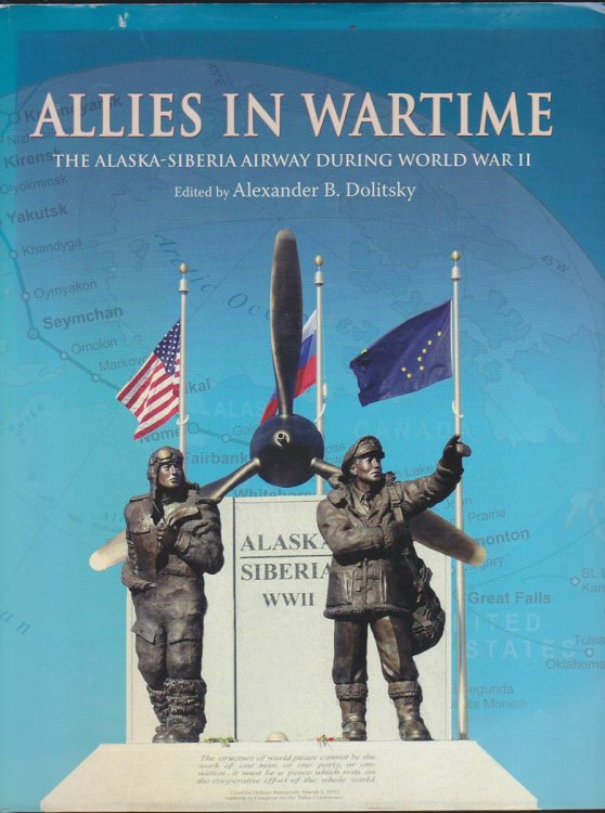 ALLIES IN WARTIME The Alaska-Siberia Airway During World War II