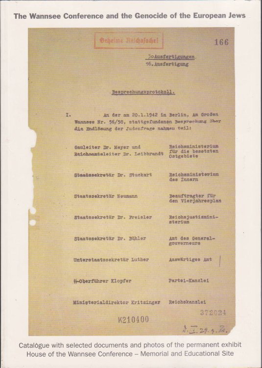 THE WANNSEE CONFERENCE AND THE GENOCIDE OF THE EUROPEAN JEWS Catalogue with Selected Documents and Photos of the Permanent Exhibit