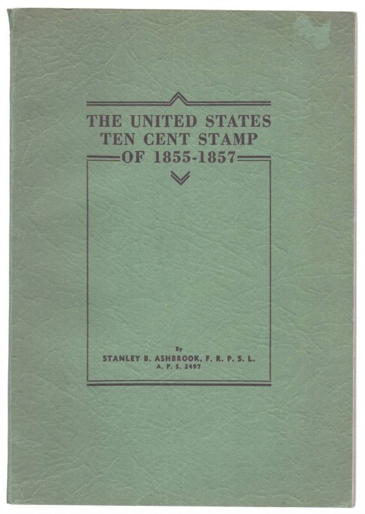 Image for THE UNITED STATES TEN CENT STAMP OF 1855-1857 THE UNITED STATES TEN CENT STAMP OF 1855-1857