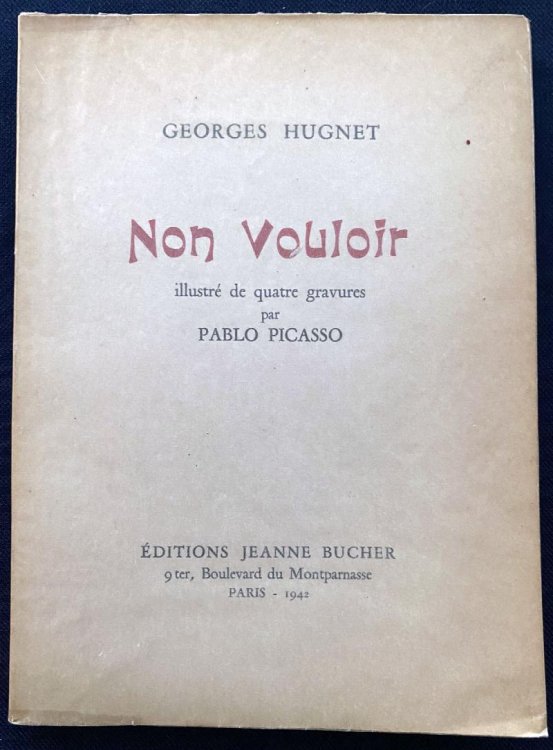 Image for Non Vouloir. Illustrated with 4 etchings by Picasso and a dedication in pen by Hugnet. Non Vouloir. Illustrated with 4 etchings by Picasso and a dedication in pen by Hugnet.