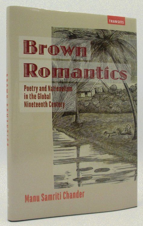 Image for Brown Romantics: Poetry and Nationalism in the Global Nineteenth Century Brown Romantics: Poetry and Nationalism in the Global Nineteenth Century