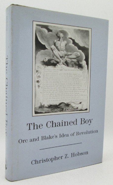 Image for The Chained Boy: Orc and Blake's Idea of Revolution The Chained Boy: Orc and Blake's Idea of Revolution
