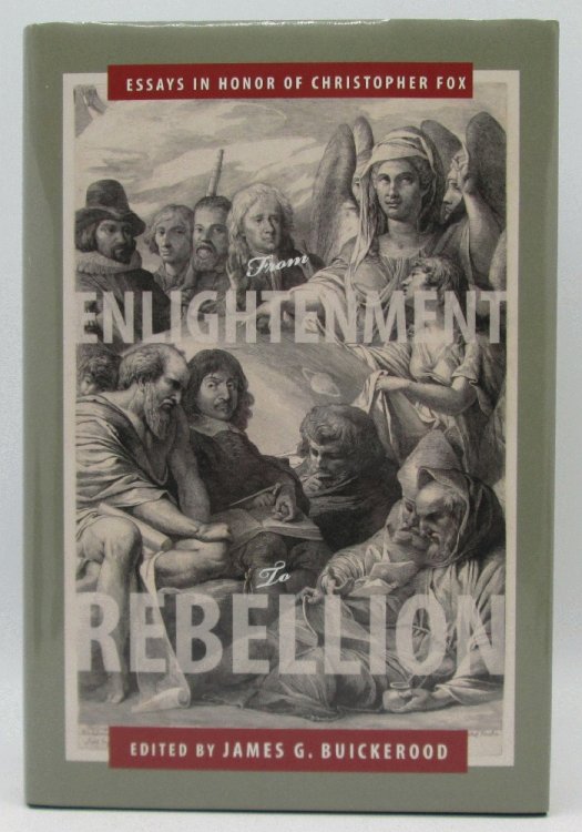 Image for From Enlightenment to Rebellion: Essays in Honor of Christopher Fox From Enlightenment to Rebellion: Essays in Honor of Christopher Fox