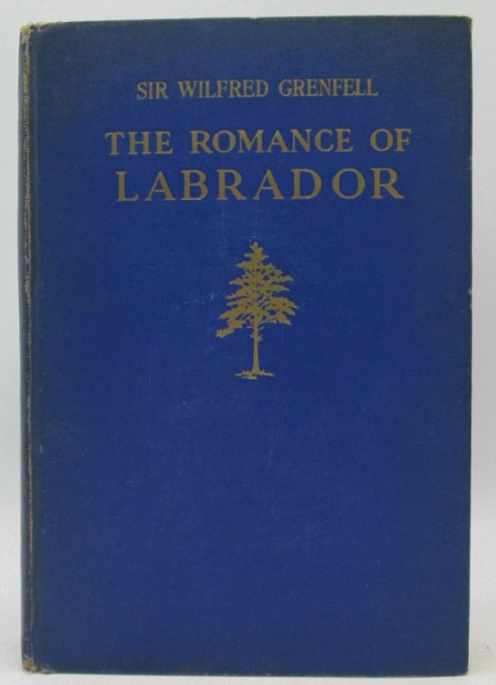 Image for The Romance of Labrador: Sir Wilfred Grenfell (Signed) The Romance of Labrador: Sir Wilfred Grenfell (Signed)