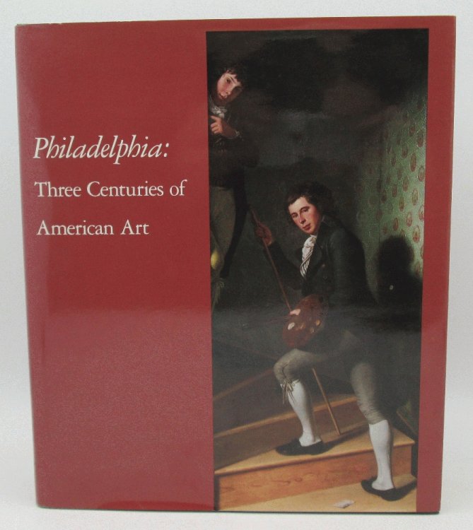 Image for Philadelphia: Three Centuries of American Art Philadelphia: Three Centuries of American Art