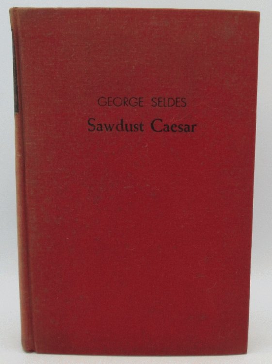 Image for Sawdust Caesar, The Untold History of Mussolini and Fascism Sawdust Caesar, The Untold History of Mussolini and Fascism