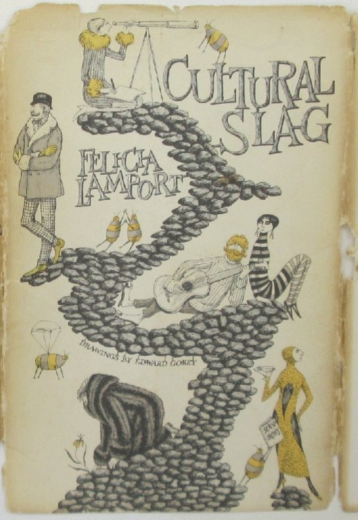 Image for Cultural Slag: Felicia Lamport, Edward Gorey Cultural Slag: Felicia Lamport, Edward Gorey