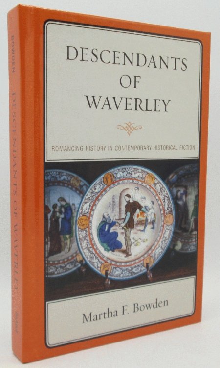 Image for Descendants of Waverley: Romancing History in Contemporary Historical Fiction Descendants of Waverley: Romancing History in Contemporary Historical Fiction