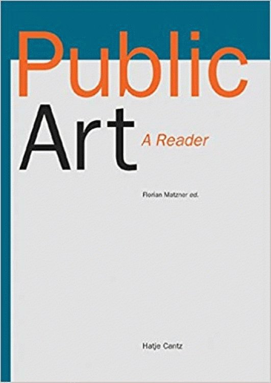 Image for Public Art, A Reader: Florian Matzner Editor Public Art, A Reader: Florian Matzner Editor
