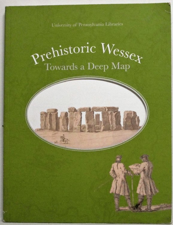 Image for Prehistoric Wessex: Towards a Deep Map: Exhibition Catalog Prehistoric Wessex: Towards a Deep Map: Exhibition Catalog