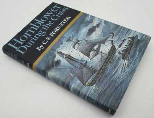 Image for Hornblower During the Crisis and Two Stories by C.S. Forester Hornblower During the Crisis and Two Stories by C.S. Forester