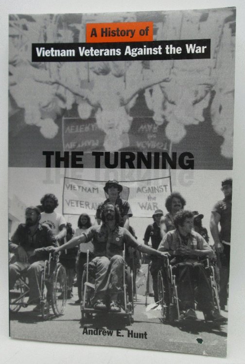 Image for The Turning: A History of Vietnam Veterans Against the War The Turning: A History of Vietnam Veterans Against the War