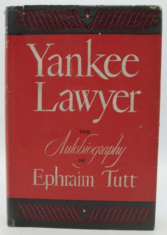 Image for Yankee Lawyer, The Autobiography of Ephraim Tutt Yankee Lawyer, The Autobiography of Ephraim Tutt