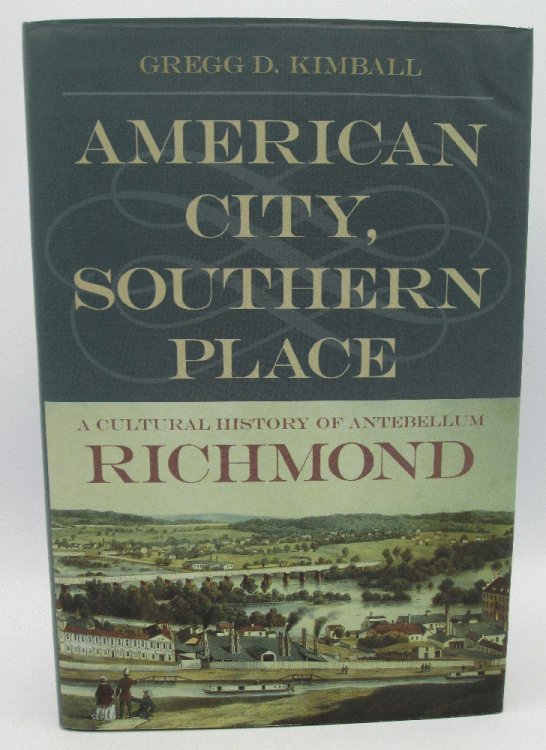 Image for American City, Southern Place: A Cultural History of Antebellum Richmond American City, Southern Place: A Cultural History of Antebellum Richmond